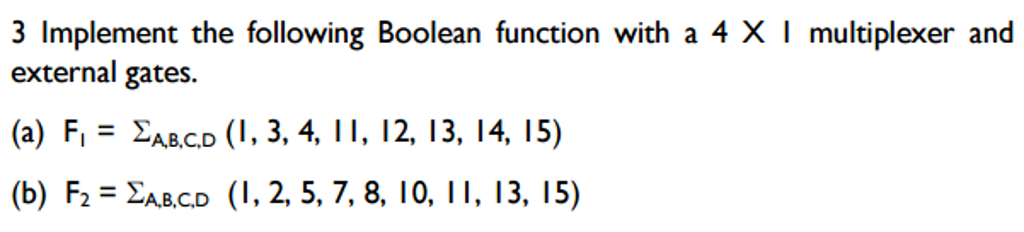 Solved Implement The Following Boolean Function With A 4 | Chegg.com