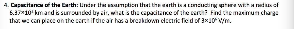 Solved 4. Capacitance of the Earth: Under the assumption | Chegg.com