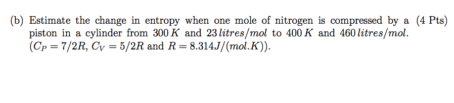 Solved Estimate the change in entropy when one mole of | Chegg.com