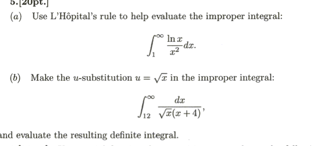 Solved Use L'Hopital's rule to help evaluate the improper | Chegg.com