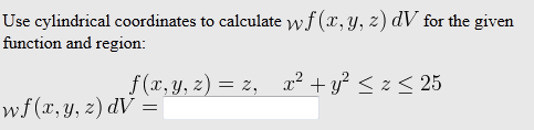Solved Use cylindrical coordinates to calculate wf(x, y, Z) | Chegg.com