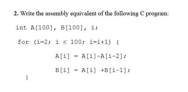 Solved 2. Write the assembly equivalent of the following C | Chegg.com