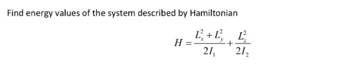 Solved Find energy values of the system described by | Chegg.com