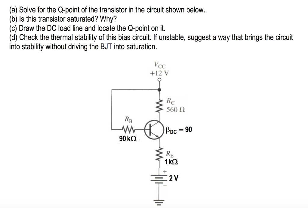Solved (a) Solve for the Qpoint of the transistor in the