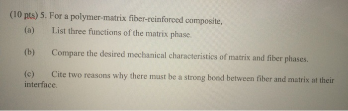Solved For a polymer-matrix fiber-reinforced composite, List | Chegg.com