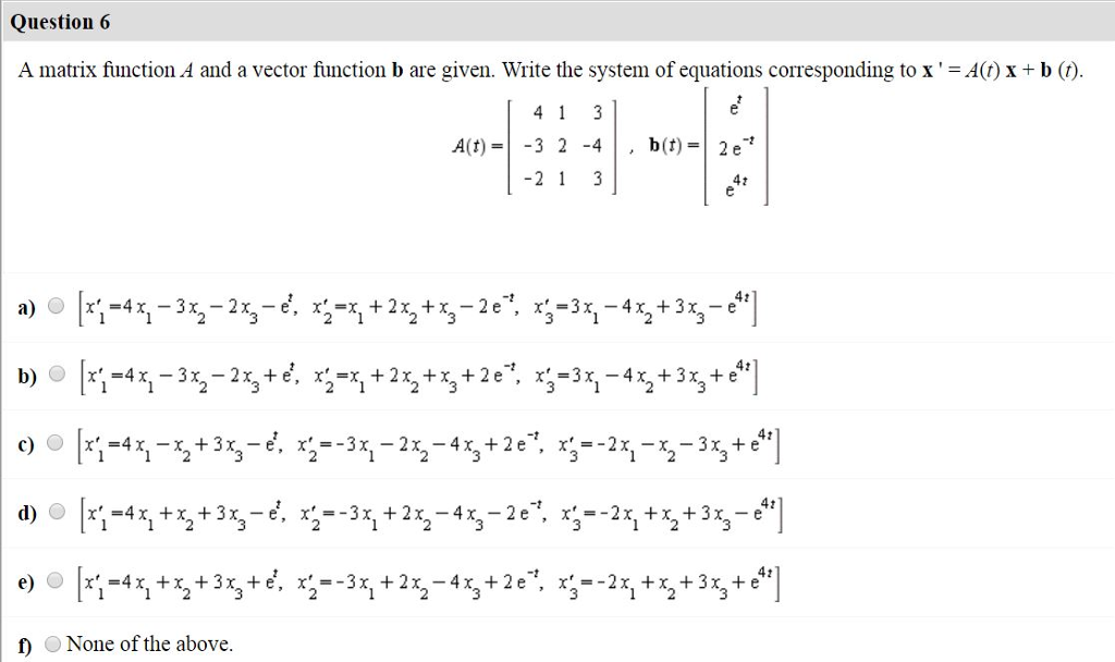 Solved Question 6 A matrix function A and a vector function | Chegg.com