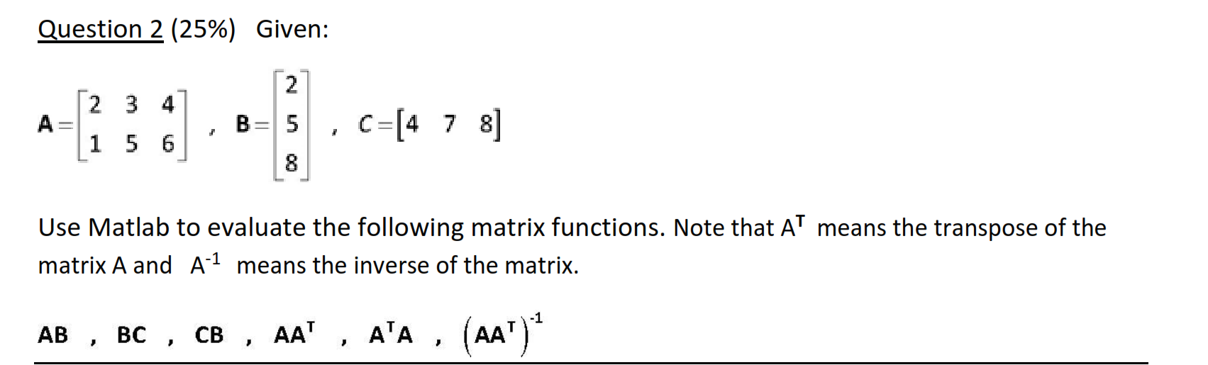 Given: Use Matlab to evaluate the following matrix | Chegg.com
