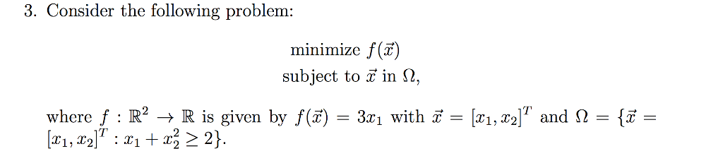Solved 3. Consider the following problem minimize f (T) | Chegg.com