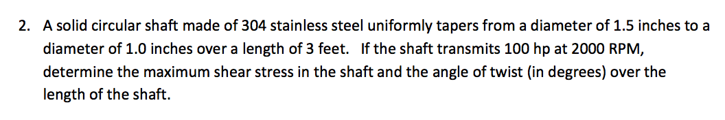 Solved 2. A solid circular shaft made of 304 stainless steel | Chegg.com