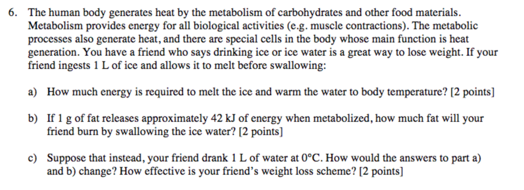 Solved 6. The human body generates heat by the metabolism of | Chegg.com