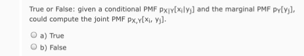 Solved Given a conditional PMF PX|Y[x_i|y_j] and the | Chegg.com