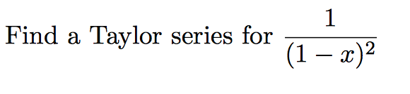 solved-find-a-taylor-series-for-1-1-x-2-chegg