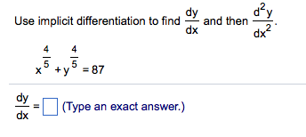 Solved Use implicit differentiation to find dy/dx and then | Chegg.com