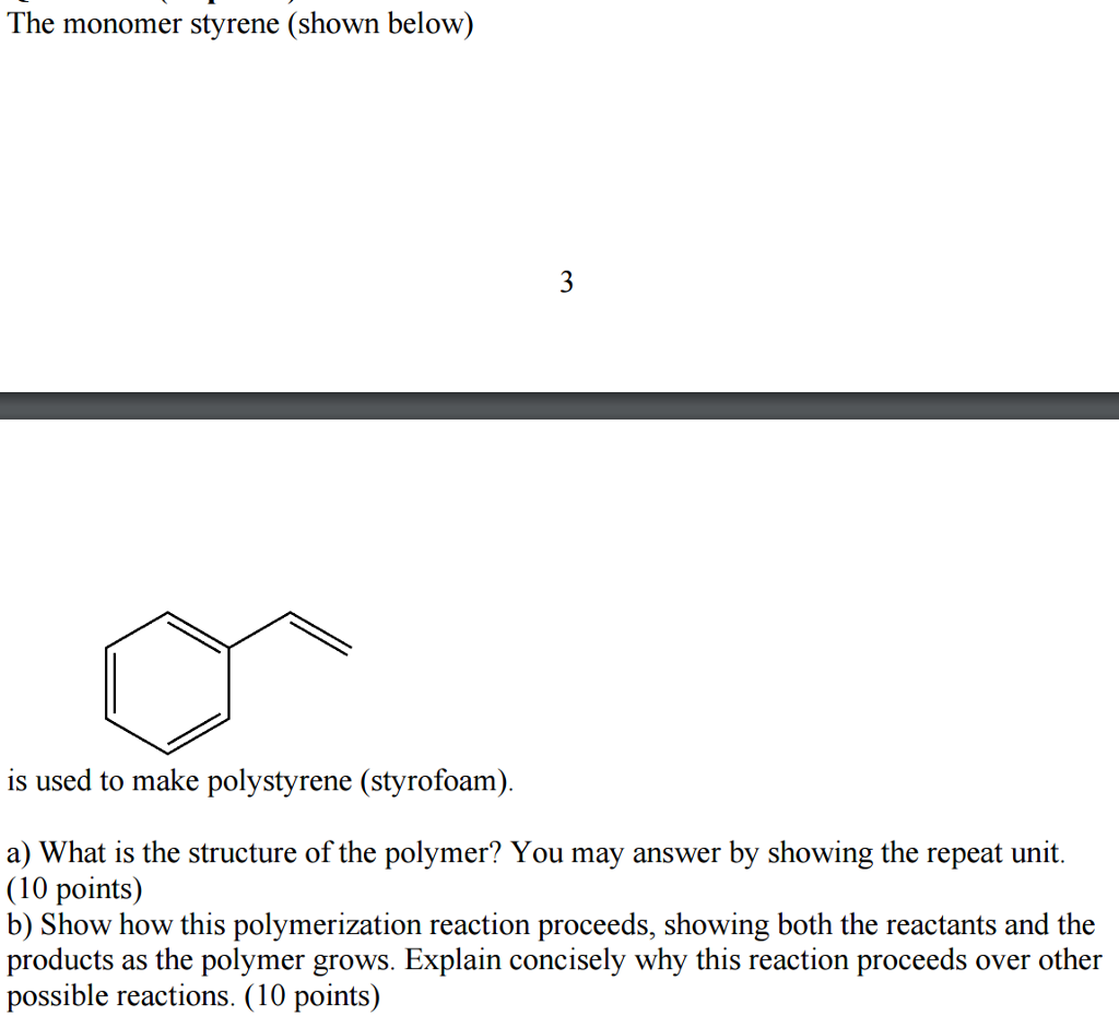 Solved The monomer styrene (shown below) is used to make