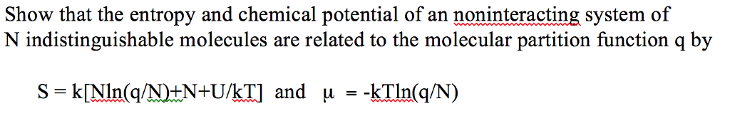 Solved Show that the entropy and chemical potential of an | Chegg.com