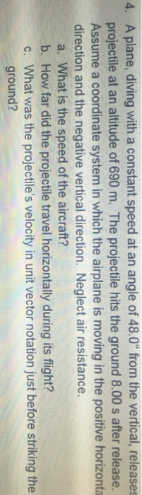 Solved A plane, diving with a constant speed at an angle of | Chegg.com