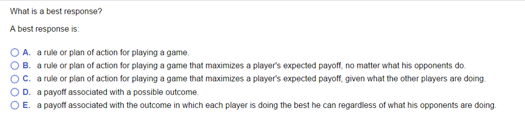 Solved What is a best response? A best response is A. a