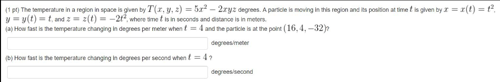 Solved (1 pt) The temperature in a region in space is given | Chegg.com