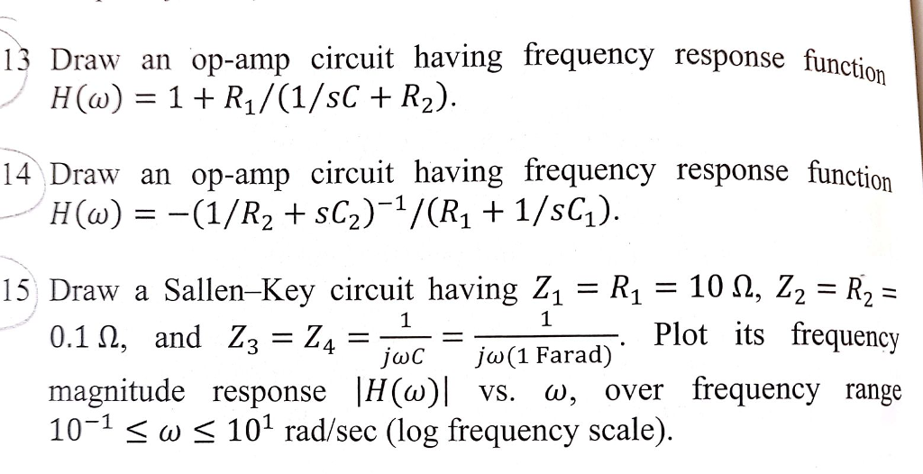 Solved 13 Draw An Op-amp Circuit Having Frequency Response | Chegg.com