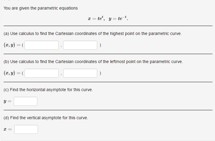 Solved You are given the parametric equations x = te^t, y = | Chegg.com