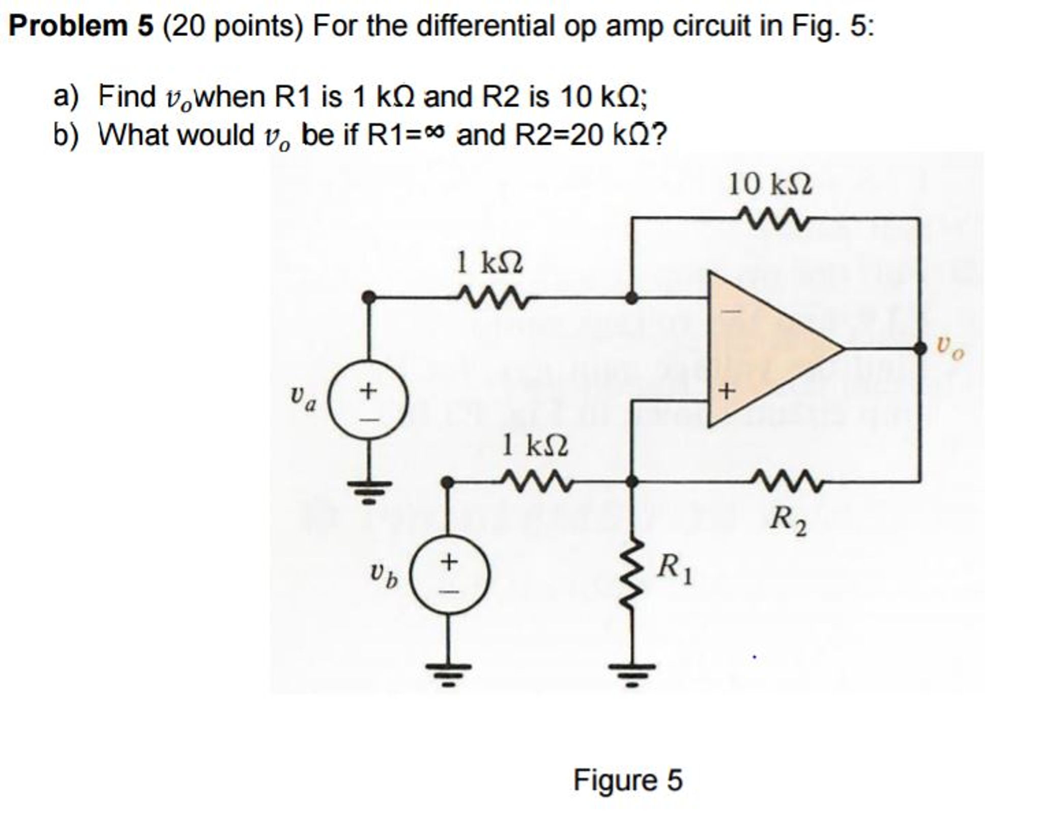 Solved For the differential op amp circuit in Fig. 5 Find
