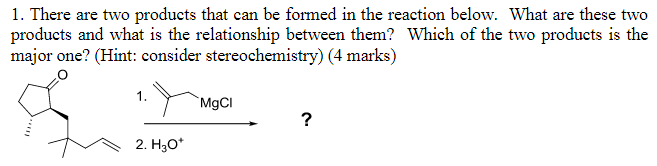 Solved 1. There are two products that can be formed in the | Chegg.com