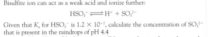 Solved Bisulfite ion can act as a weak acid and ionize | Chegg.com