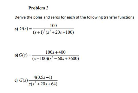 Solved Problem 3 Derive the poles and zeros for each of the | Chegg.com