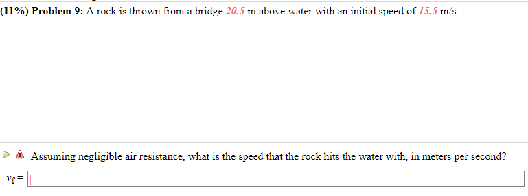 Solved (11%) Problem 9: A rock is thrown from a bridge 20.5 | Chegg.com