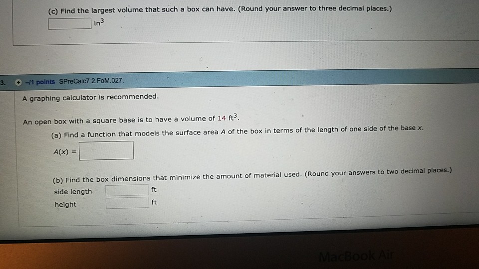 Solved (c) Find the largest volume that such a box can have. | Chegg.com