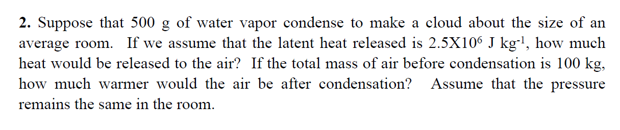 Solved 2. Suppose that 500 g of water vapor condense to make | Chegg.com