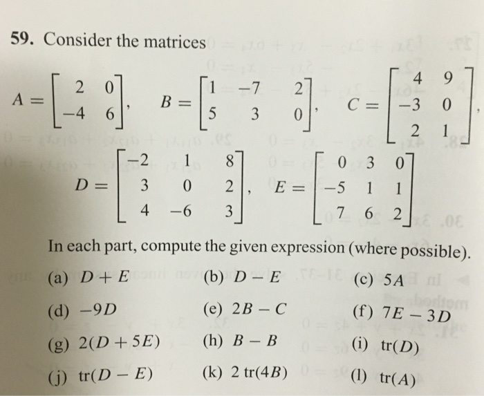 Solved Consider the matrices A= [2 -4] B=[1 5 -7 3 2 0], | Chegg.com