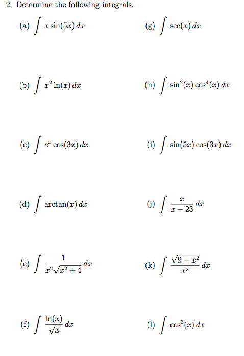 Solved 2. Determine the following integrals. (a) xsin(5x) dx | Chegg.com