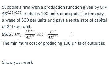 Solved Suppose a firm with a production function given by Q | Chegg.com