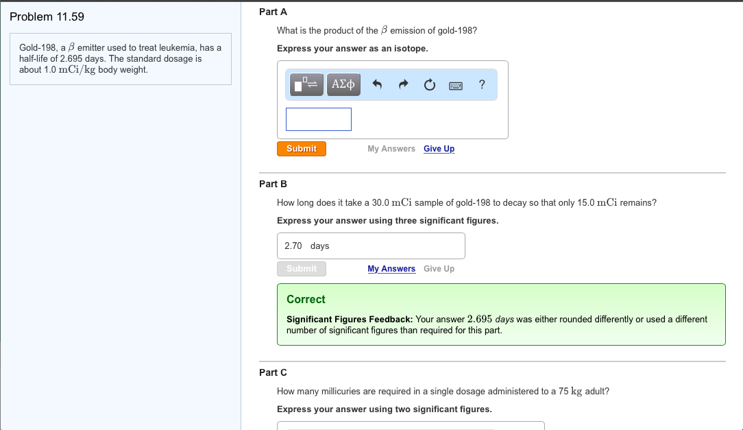 Solved Gold198, a beta emitter used to treat leukemia, has