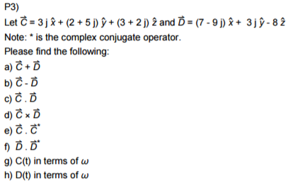 Solved Let C = 3 j x + (2 + 5 j) y + (3 + 2 j) z and D = (7 | Chegg.com