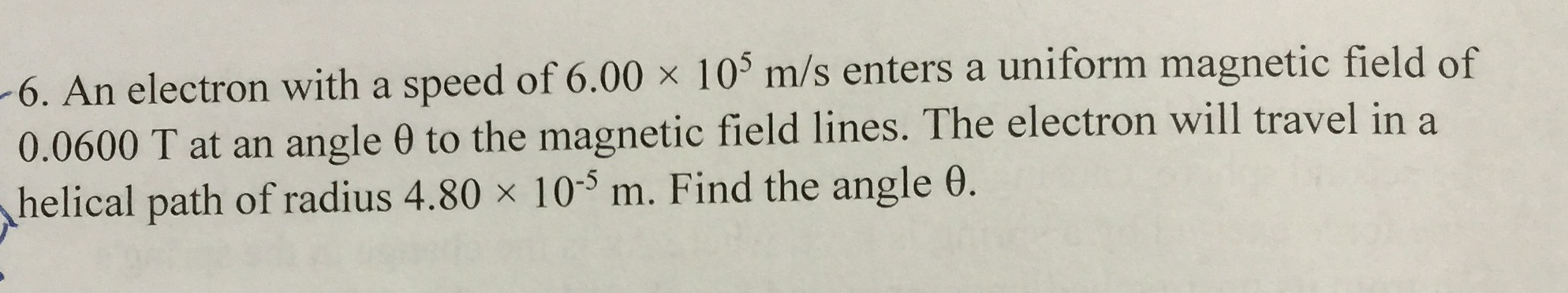 Solved 6. An electron with a speed of 6.00 x 10^5 m/s enters | Chegg.com