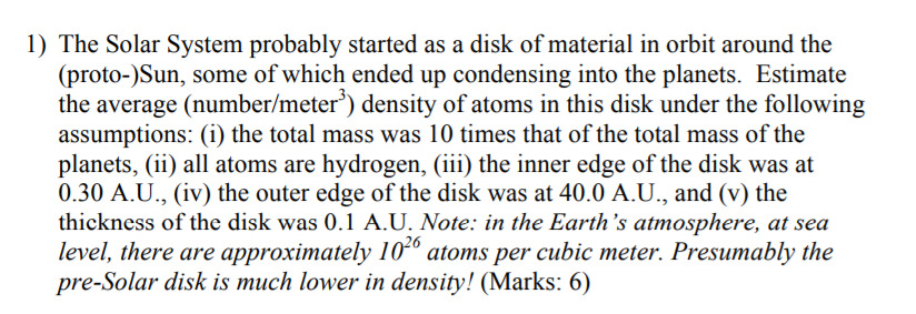Solved 1) The Solar System probably started as a disk of | Chegg.com