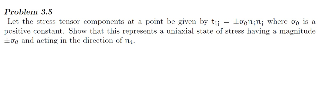 Solved Problem 3.5 Let the stress tensor components at a | Chegg.com