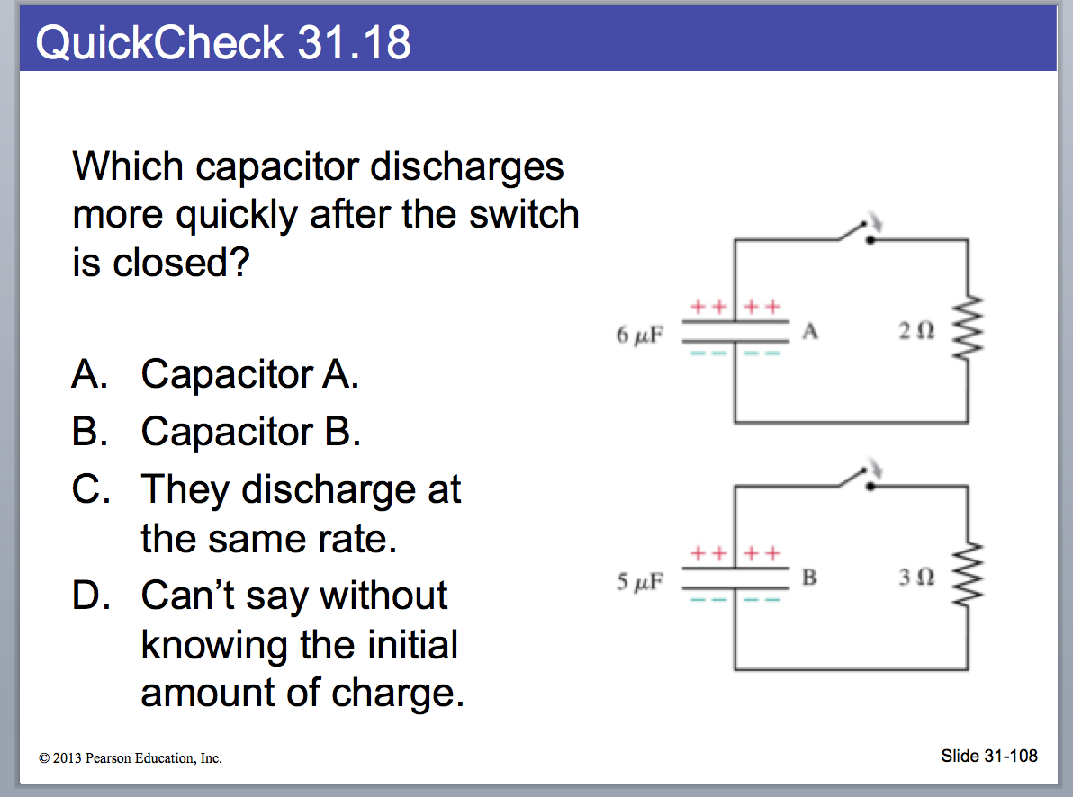 Solved Which capacitor discharges more quickly after the