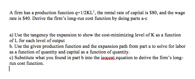 Solved A firm has a production function q=1/2KL^2, the | Chegg.com