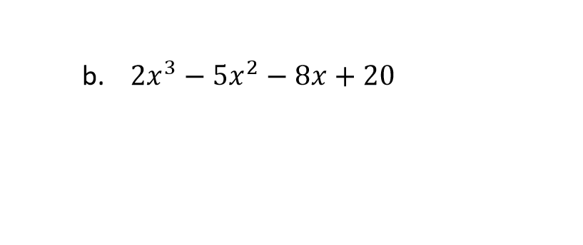 Solved B. 2x3-5x2-8x + 20 | Chegg.com