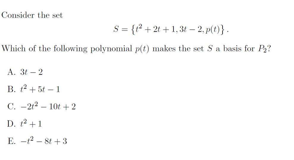 Solved Consider The Set S = {t^2 +2t+1, 3t-2,p(t)}. Which Of | Chegg.com