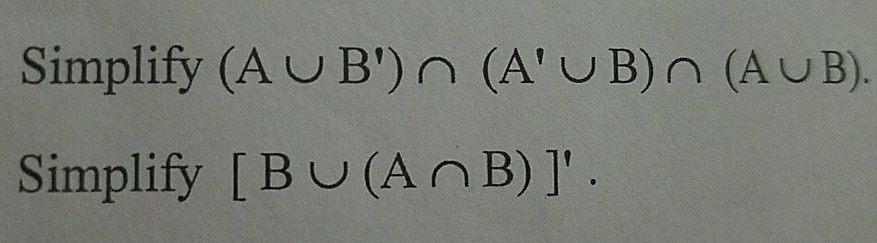 Solved Simplify (AUB')n (A' U B)n (AUB). Simplify [ Bu (An | Chegg.com