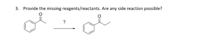 Solved Provide the missing reagents/reactants. Are any side | Chegg.com