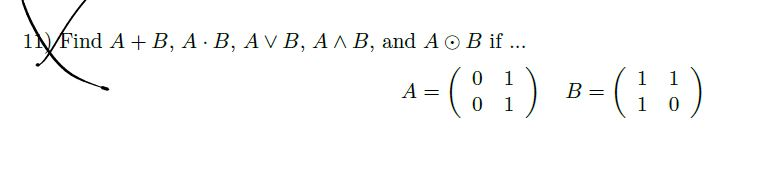 Solved IN/Find A + B, A-B, AVB, A Λ B. And AOBif A (01 B=(10 | Chegg.com