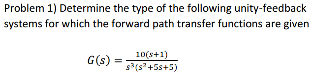 Solved Determine the type of the following unity-feedback | Chegg.com