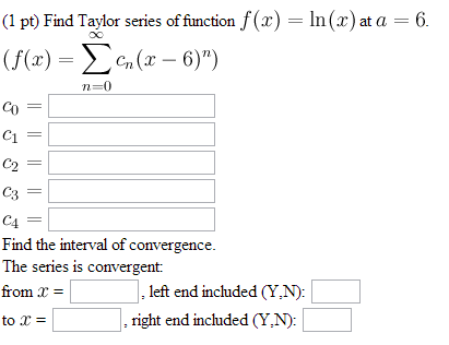 Solved Find Taylor Series Of Function F X Ln X At A Chegg Com