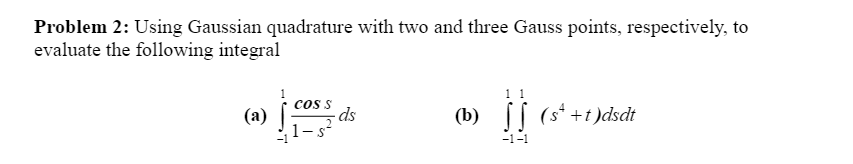 Solved Using Gaussian Quadrature With Two And Three Gauss | Chegg.com