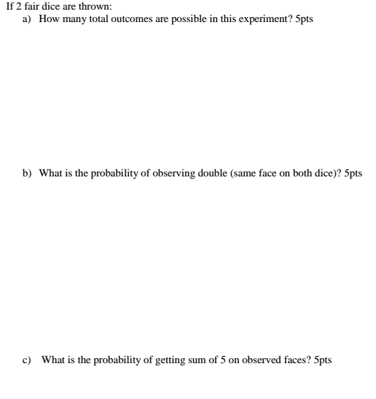 Solved If 2 fair dice are thrown a) How many total